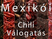 Mexikói Chili  Válogatás - 5 féle